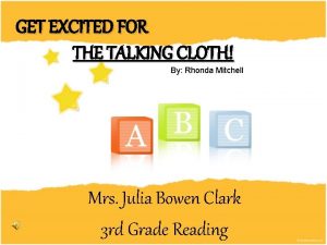 GET EXCITED FOR THE TALKING CLOTH By Rhonda