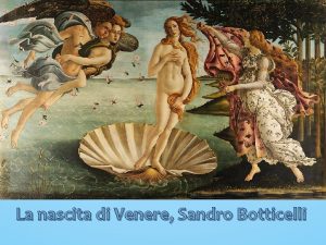La nascita di Venere Sandro Botticelli La nascita