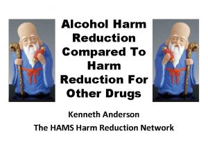 Alcohol Harm Reduction Compared To Harm Reduction For
