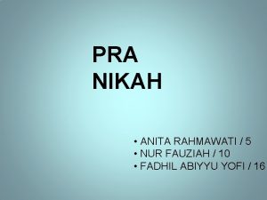 PRA NIKAH ANITA RAHMAWATI 5 NUR FAUZIAH 10