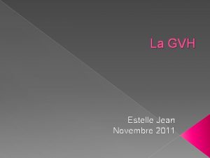 La GVH Estelle Jean Novembre 2011 Un peu