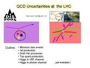 QCD Uncertainties at the LHC Tancredi Carlicern ch