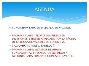 AGENDA FUNCIONAMIENTO DE MERCADO DE VALORES PROXIMA CLASE