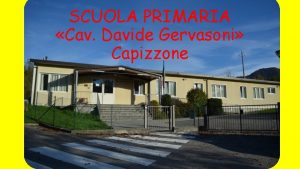 SCUOLA PRIMARIA Cav Davide Gervasoni Capizzone Allesterno della