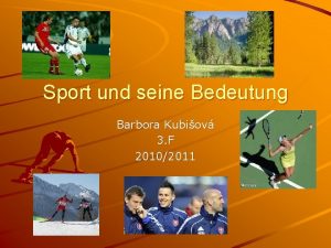 Sport und seine Bedeutung Barbora Kubiov 3 F