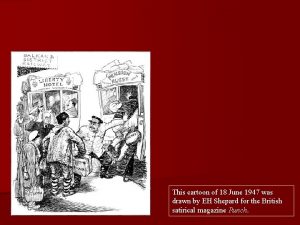 This cartoon of 18 June 1947 was drawn