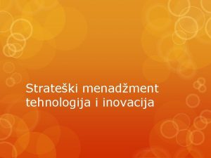 Strateki menadment tehnologija i inovacija Kljune osobine interneta