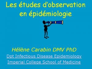 Les tudes dobservation en pidmiologie Hlne Carabin DMV