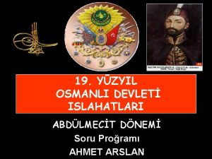 19 YZYIL OSMANLI DEVLET ISLAHATLARI ABDLMECT DNEM Soru