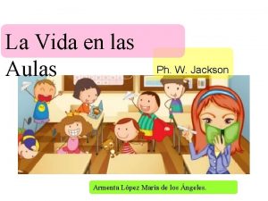 Jackson ph. (2001). la vida en las aulas. barcelona morata