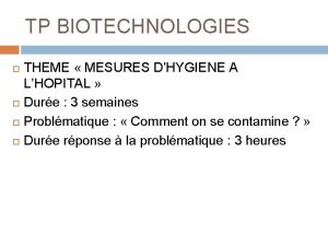 TP BIOTECHNOLOGIES THEME MESURES DHYGIENE A LHOPITAL Dure