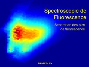 Spectroscopie de Fluorescence Sparation des pics de fluorescence