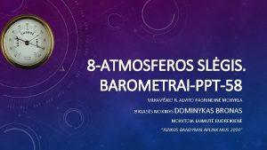 8 ATMOSFEROS SLGIS BAROMETRAIPPT58 VILKAVIKIO R ALVITO PAGRINDIN