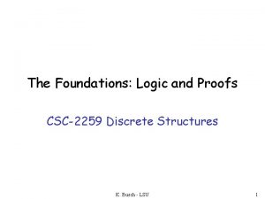 The Foundations Logic and Proofs CSC2259 Discrete Structures