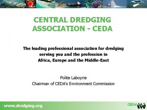 CENTRAL DREDGING ASSOCIATION CEDA The leading professional association