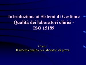 Introduzione ai Sistemi di Gestione Qualit dei laboratori