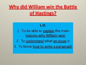 Why did william the conqueror win the battle of hastings Why did william the conqueror win the battle of hastings