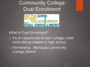 Community College Dual Enrollment What is Dual Enrollment