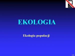 EKOLOGIA Ekologia populacji 148 Populacja termin rnie rozumiany
