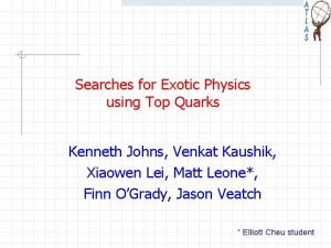 Searches for Exotic Physics using Top Quarks Kenneth