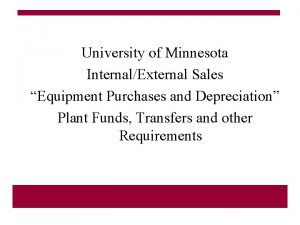 University of Minnesota InternalExternal Sales Equipment Purchases and