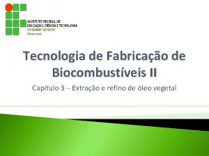 Tecnologia de Fabricao de Biocombustveis II Captulo 3