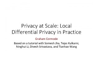 Privacy at Scale Local Differential Privacy in Practice