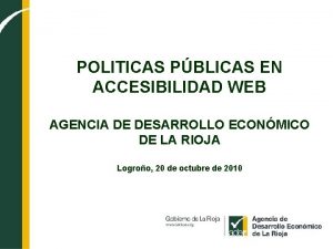 POLITICAS PBLICAS EN ACCESIBILIDAD WEB AGENCIA DE DESARROLLO