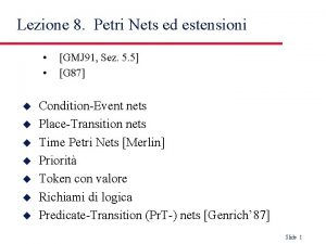 Lezione 8 Petri Nets ed estensioni u u