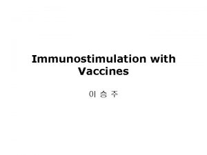 Immunostimulation with Vaccines UTIs 70 80 caused by