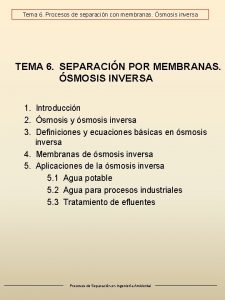 Tema 6 Procesos de separacin con membranas smosis