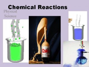 Chemical or physical Chemical or physical