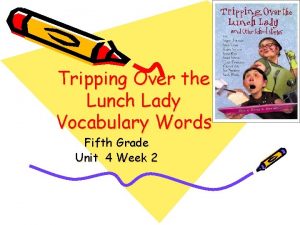 Tripping over the lunch lady vocabulary powerpoint