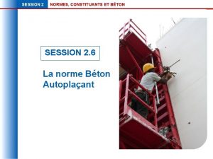 SESSION 2 NORMES CONSTITUANTS ET BTON SESSION 2