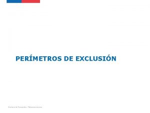 PERMETROS DE EXCLUSIN Ministerio de Transportes y Telecomunicaciones