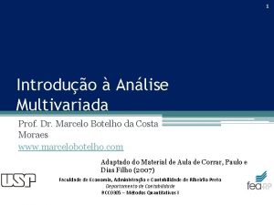 1 Introduo Anlise Multivariada Prof Dr Marcelo Botelho