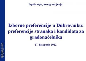 Ispitivanje javnog mnijenja Izborne preferencije u Dubrovniku preferencije