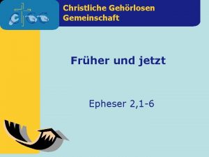 Christliche Gehrlosen Gemeinschaft Frher und jetzt Epheser 2