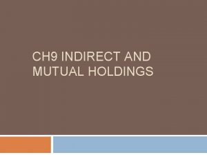 Indirect and mutual holdings