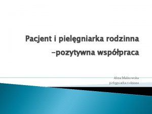 Pacjent i pielgniarka rodzinna pozytywna wsppraca Alina Malinowska