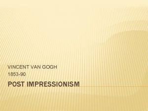 Van gogh post impressionism