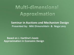 Multidimensional Approximation Seminar in Auctions and Mechanism Design