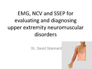 EMG NCV and SSEP for evaluating and diagnosing