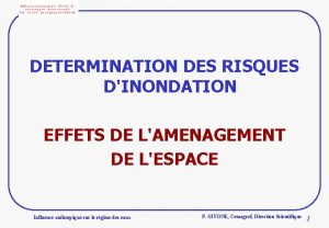 DETERMINATION DES RISQUES DINONDATION EFFETS DE LAMENAGEMENT DE