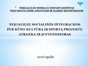 NEGALIJ SOCIALINS INTEGRACIJOS PER KNO KULTR IR SPORT