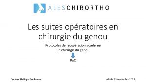 Les suites opratoires en chirurgie du genou Protocoles