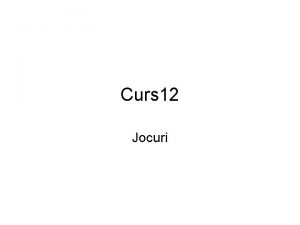 Curs 12 Jocuri Regulile de joc Doi juctori