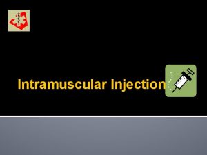 Injection of a substance directly into the muscle