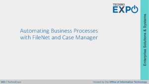 Automating Business Processes with File Net and Case