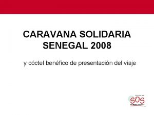 CARAVANA SOLIDARIA SENEGAL 2008 y cctel benfico de